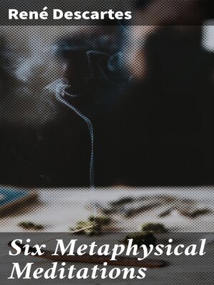 cover image of Six Metaphysical Meditations